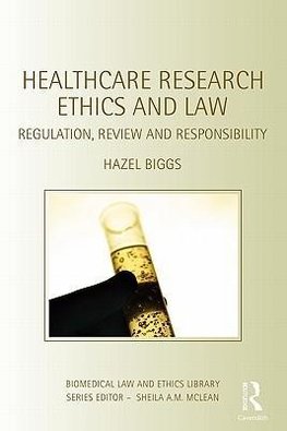 Biggs, H: Healthcare Research Ethics and Law