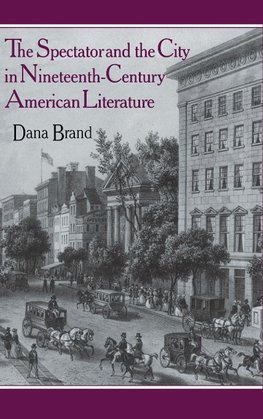 The Spectator and the City in Nineteenth Century American             Literature