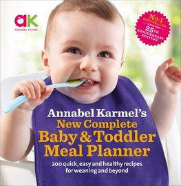 Annabel Karmel's New Complete Baby & Toddler Meal Planner