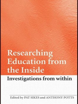 Sikes, P: Researching Education from the Inside