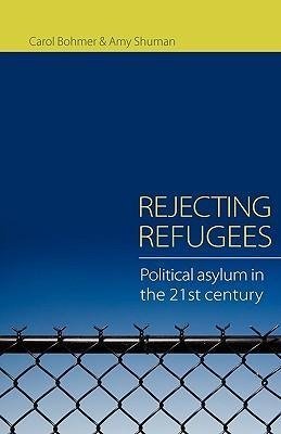 Bohmer, C: Rejecting Refugees