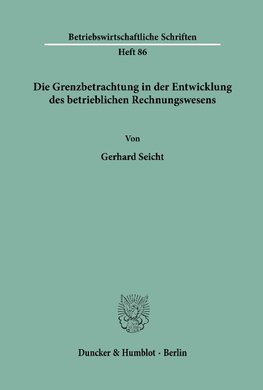 Die Grenzbetrachtung in der Entwicklung des betrieblichen Rechnungswesens