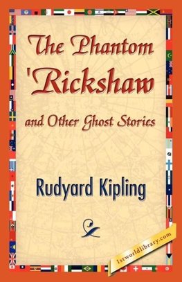 The Phantom 'Rickshaw and Other Ghost Stories