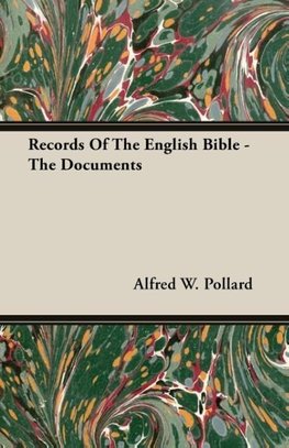 Records Of The English Bible - The Documents