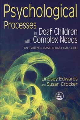 Psychological Processes in Deaf Children with Complex Needs