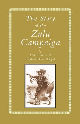 STORY of THE ZULU CAMPAIGN