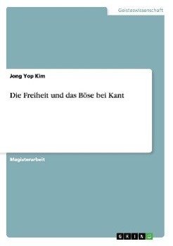 Die Freiheit und das Böse bei Kant