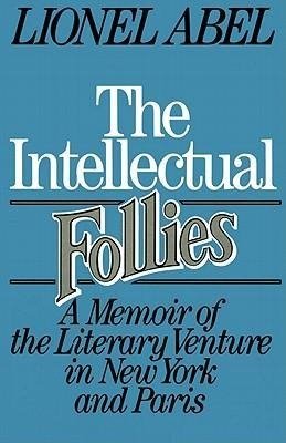 Abel, L: Intellectual Follies - A Memoir of the Literary Ven