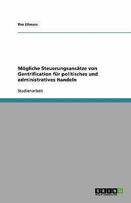 Mögliche Steuerungsansätze von Gentrification für politisches und administratives Handeln