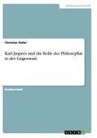 Karl Jaspers und die Rolle der Philosophie in der Gegenwart