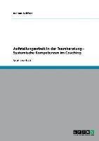 Aufstellungsarbeit in der Teamberatung - Systemische Kompetenzen im Coaching