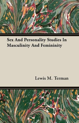 Sex And Personality Studies In Masculinity And Femininity