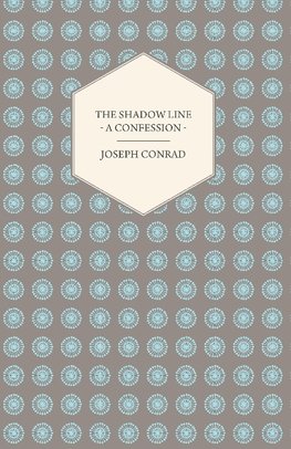 The Shadow Line - A Confession