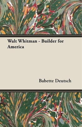 Walt Whitman - Builder for America