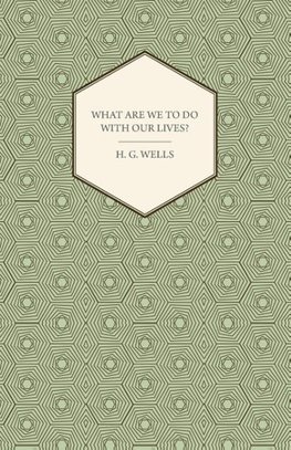 What Are We to Do with Our Lives?