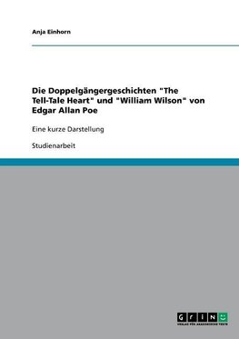 Die Doppelgängergeschichten "The Tell-Tale Heart" und "William Wilson" von Edgar Allan Poe