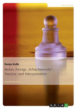 Stefan Zweigs "Schachnovelle". Analyse und Interpretation