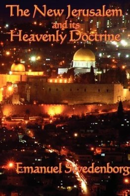 The New Jerusalem and its Heavenly Doctrine