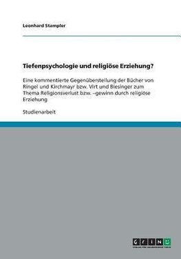 Tiefenpsychologie und religiöse Erziehung?