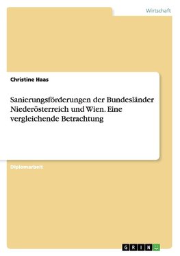 Sanierungsförderungen der Bundesländer Niederösterreich und Wien. Eine vergleichende Betrachtung