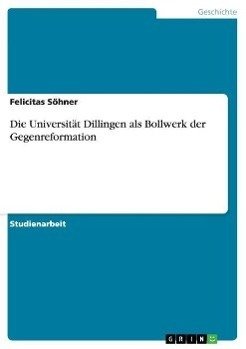 Die Universität Dillingen als Bollwerk der Gegenreformation