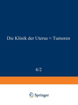 Die Klinik der Uterus-Tumoren