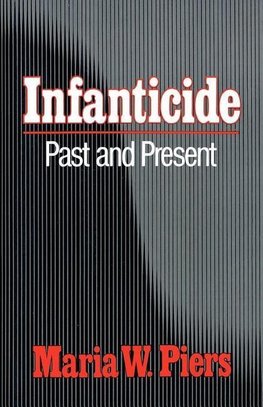 Piers, M: Infanticide - Past and Present