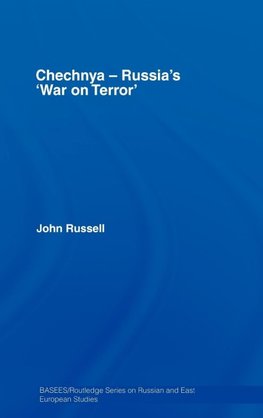 Chechnya - Russia's 'War on Terror'