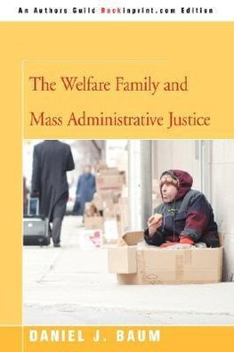 The Welfare Family and Mass Administrative Justice