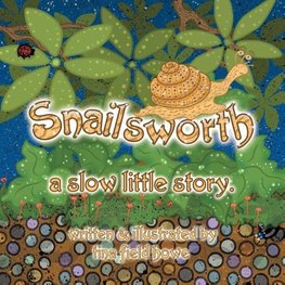 Snailsworth, a slow little story