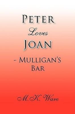 Peter Loves Joan - Mulligan's Bar