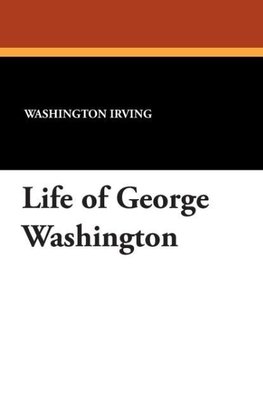 Life of George Washington