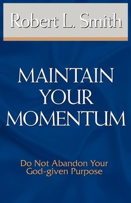 Maintain Your Momentum