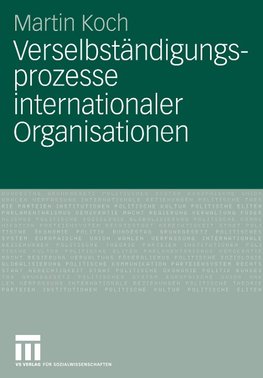 Verselbständigungsprozesse internationaler Organisationen