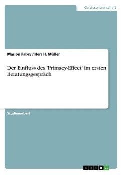 Der Einfluss des 'Primacy-Effect' im ersten Beratungsgespräch