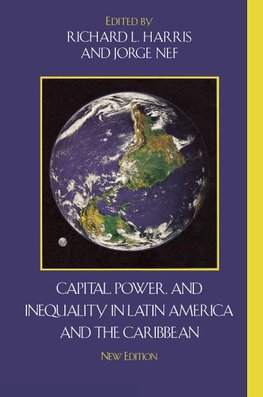 Capital, Power, and Inequality in Latin America and the Caribbean