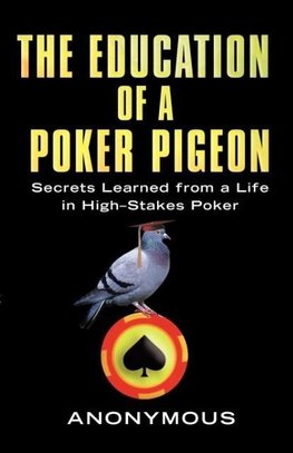 The Education of a Poker Pigeon