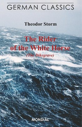 The Rider of the White Horse (The Dikegrave. German Classics)