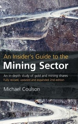 An Insider's Guide to the Mining Sector, 2nd edition