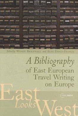 Bracewell, W: Bibliography of East European Travel Writing o