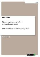 Bürgerversicherung oder Gesundheitsprämie?