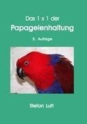 Das 1 x 1 der Papageienhaltung