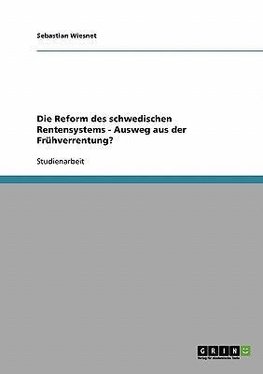 Die Reform des schwedischen Rentensystems - Ausweg aus der Frühverrentung?