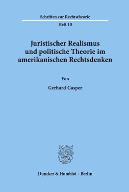 Juristischer Realismus und politische Theorie im amerikanischen Rechtsdenken.