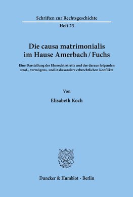 Die causa matrimonialis im Hause Amerbach/Fuchs.