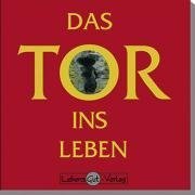 Das Tor ins Leben