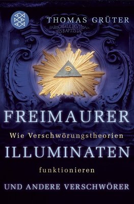 Freimaurer, Illuminaten und andere Verschwörer