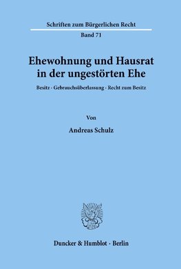 Ehewohnung und Hausrat in der ungestörten Ehe.