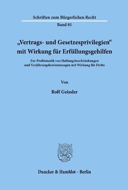 "Vertrags- und Gesetzesprivilegien« mit Wirkung für Erfüllungsgehilfen.