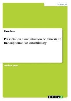 Présentation d'une situation de francais en francophonie: "Le Luxembourg"